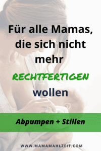 Schriftzug: Für alle Mamas die sich nicht mehr rechtfertigen wollen: Abpumpen und Stillen