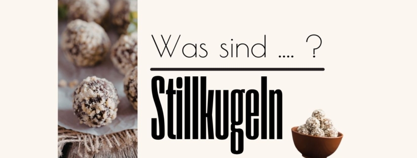Was sind Stillkugeln Rezept Energiebällchen