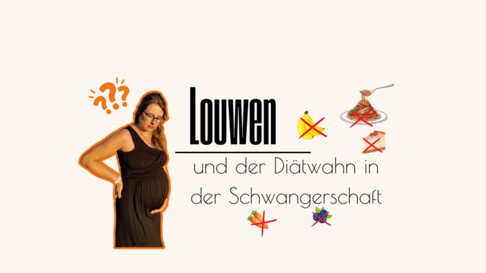Louwen Diät_Diät in der Schwangerschaft_Diätwahn auf Social Media