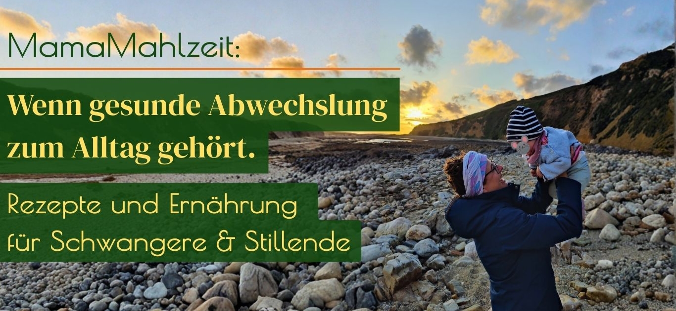 Vero von MamaMahlzeit mit Baby in Nordfrankreich mit der Bildüberschrift: Wenn gesunde Abwechlung zum Alltag gehört. Rezepte und Ernährung für Schwangere und Stillende