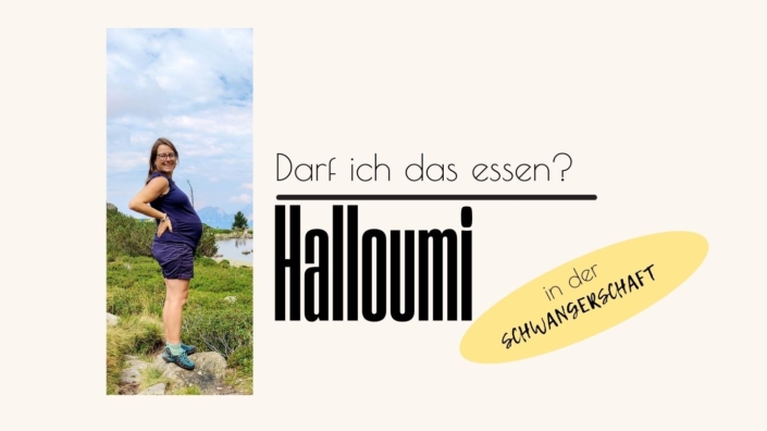 darf man Halloumi in der Schwangerschaft essen