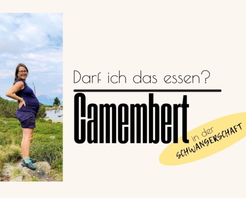 Darf man in der Schwangerschaft Camembert essen