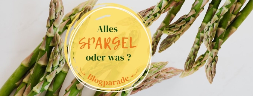 Blogparade Alles Spargel oder was