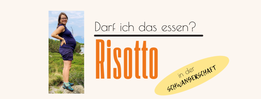 Darf ich Risotto in der Schwangerschaft essen
