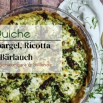 Spargel Quiche mit Bärlauch und Ricotta Rezept für Schwangere