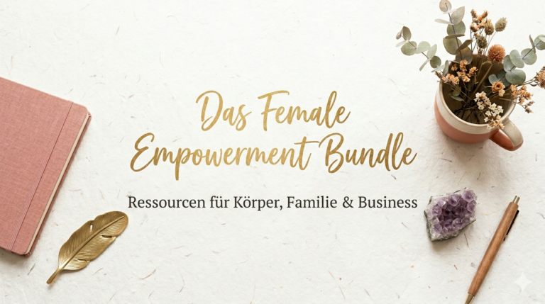Von Frauen für Frauen: 6 kostenlose Angebote für mehr Leichtigkeit im Alltag mit dem Female Empowerment Bundle