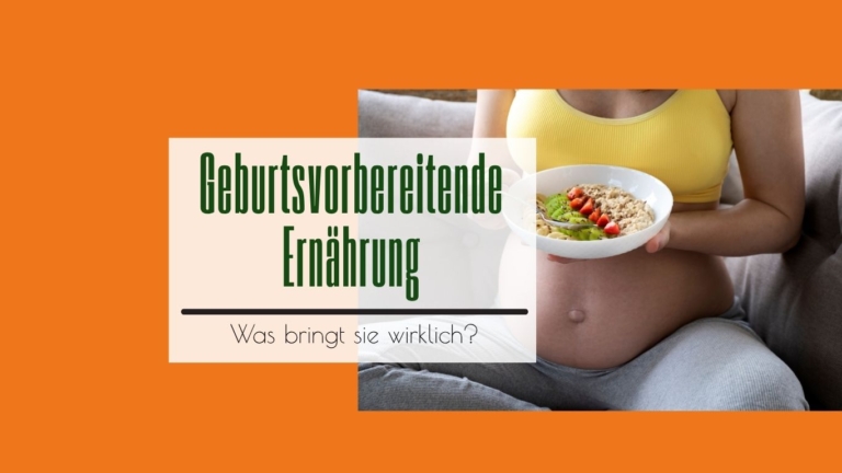 Geburtsvorbereitende Ernährung was bringt sie wirklich