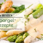 die besten Spargelrezepte