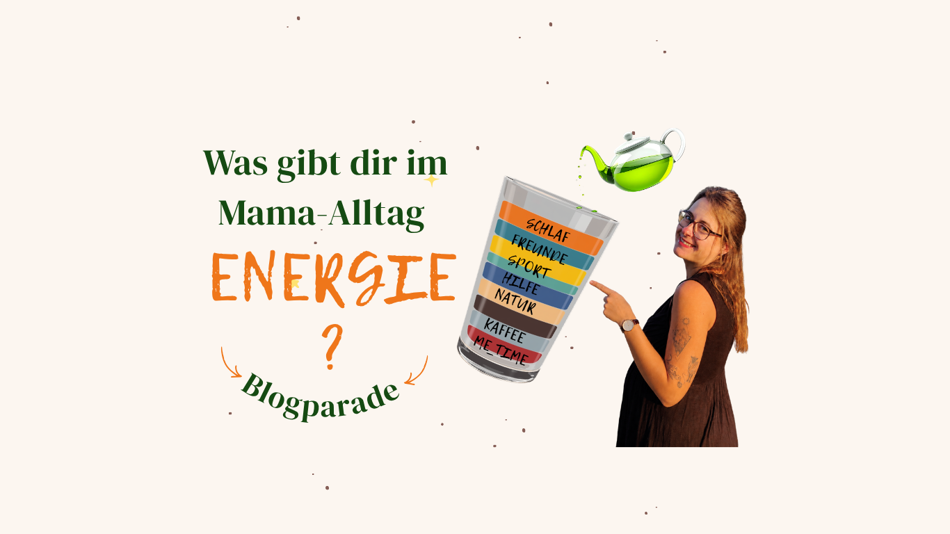 Gut genug statt perfekt: Was gibt dir im Mama-Alltag wirklich Energie? – Aufruf zur Blogparade