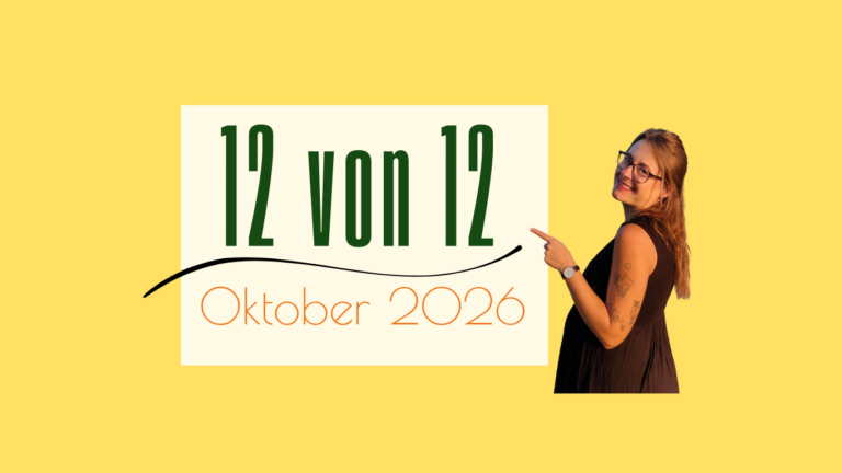 12 von 12: Oktober 2026
